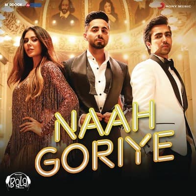 Ayushmann Khurrana Naah Goriye lyrics translation Bala