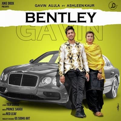 Bentley Ft. Ashleen Kaur Gavin Aujla lyrics