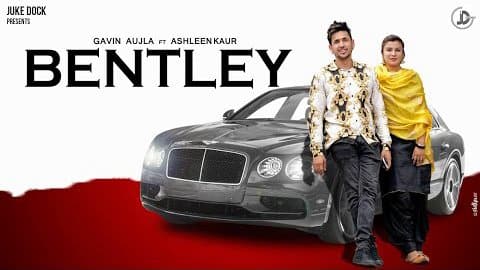 Bentley Lyrics – Gavin Aujla Ft. Ashleen Kaur