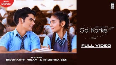 Asees Kaur’s Gal Karke Song Lyrics | Siddharth Nigam | Anushka Sen