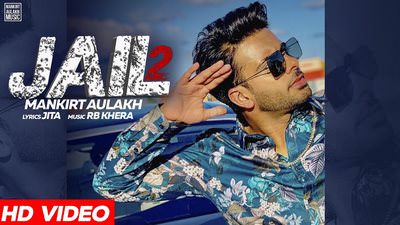 Mankirt Aulakh – Jail 2 (Part Two) Song Lyrics |