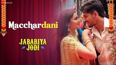 Macchardani Lyrics | Translation | Jabariya Jodi | Jyotica Tangri