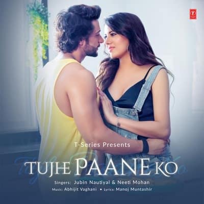 Tujhe Paane Ko lyrics translation Jubin Nautiyal & Neeti Mohan