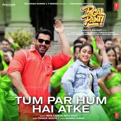 Tum Par Hum Hai Atke - Pagalpanti lyrics translation