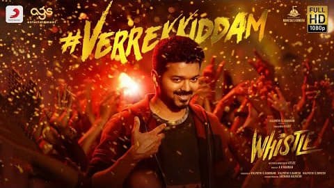 Verrekkiddam Song Lyrics – (From “Whistle”) | Thalapathy Vijay