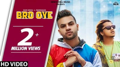 Bro Oye Lyrics – Gur Sidhu Ft. Pardhaan