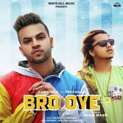 Bro Oye by Gur Sidhu featuring Pardhaan lyrics