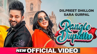 Rangle Dupatte Lyrics – Dilpreet Dhillon Ft. Sara Gurpal