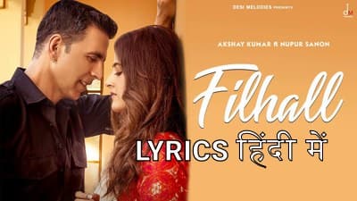 Filhall Lyrics (Hindi, Punjabi) | B Praak feat. Akshay Kumar, Nupur Sanon