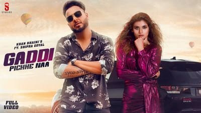 Gaddi Piche Naa Lyrics – Khan Bhaini | Shipra Goyal