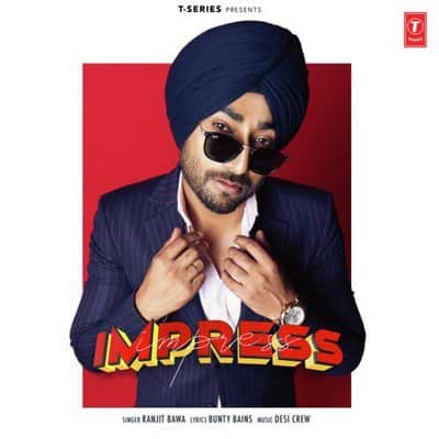 Impress lyrics by Ranjit Bawa, Goldy Desi Crew