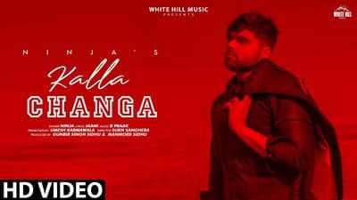 Kalla Changa Song Lyrics – Ninja Ft. Jaani | B Praak