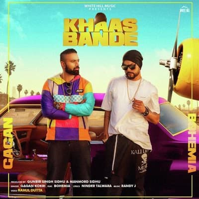 Khaas Bande by Gagan Kokri featuring Bohemia lyrics