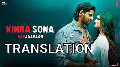 Kinna Sona Song Lyrics Translation | Jubin Nautiyal | Marjaavaan (Film)