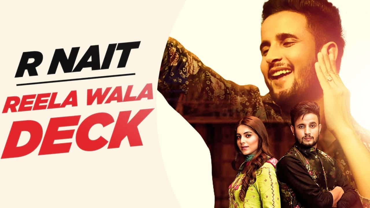 Reela Wala Deck Lyrics – R Nait Ft. Labh Heera | Ginni Kapoor