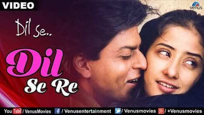 Dil Se Re Song Lyrics Translation – A.R. Rahman Dil Se (Film)