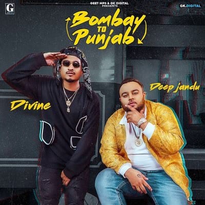 Bombay To Punjab lyrics Down To Earth Deep Jandu DIVINE