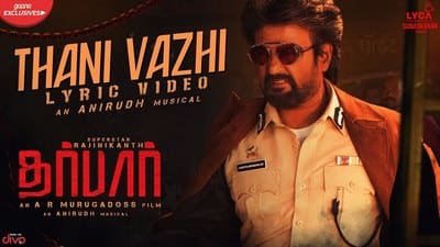 Thani Vazhi Lyrics – DARBAR (Tamil) Film | Rajinikanth