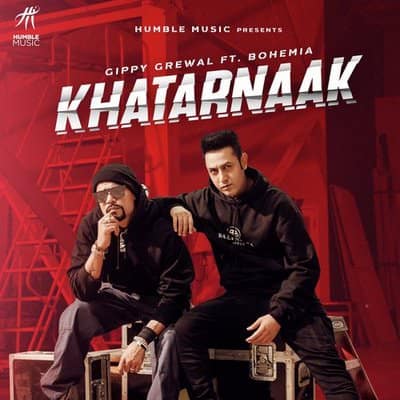 Khatarnaak lyrics by Gippy Grewal featuring Bohemia