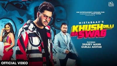 Khush Dili Da Swag Lyrics -Mista Baaz | Sharry Mann | Gurlez Akhtar