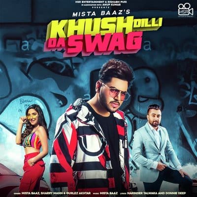 Khush Dilli Da Swag by Mista Baaz Gurlej Akhtar, Sharry Mann lyrics