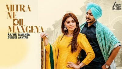 Mitra Ne Dil Mangeya Lyrics – Rajvir Jawanda Ft. Gurlez Akhtar