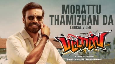 Morattu Thamizhan Da Lyrics – (From “Pattas”) | Dhanush