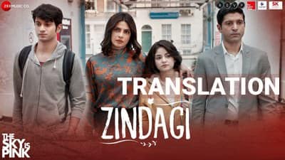 Zindagi Lyrics Translation | The Sky Is Pink (Film) | by Arijit Singh