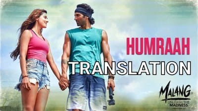 Humraah Song | Lyrics Translation | Malang (Film) | by Sachet Tandon