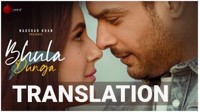 Bhula Dunga Lyrics Translation – Darshan Raval | Ft. Sidharth & Shehnaaz