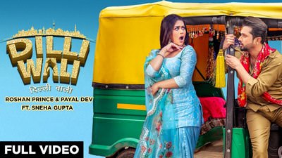 Dilli Wali Song Lyrics by Roshan Prince & Payal Dev