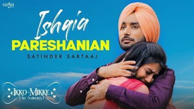 Ishqia Pareshanian Lyrics Translation – Ikko Mikke | Satinder Sartaaj