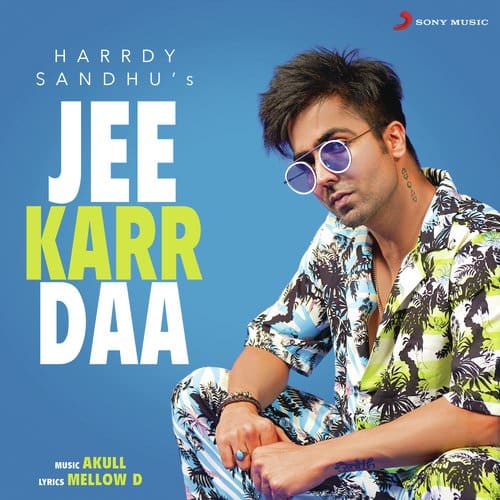 Jee Karr Daa by Harrdy Sandhu Song lyrics jee karda