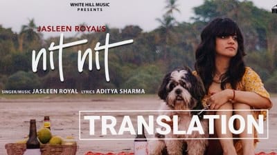 Nit Nit Lyrics Translation – Jasleen Royal