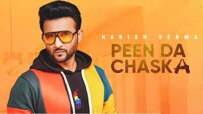 Peen Da Chaska Lyrics – Harish Verma
