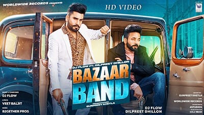 Bazaar Band Lyrics – DJ Flow Ft. Dilpreet Dhillon | Translation