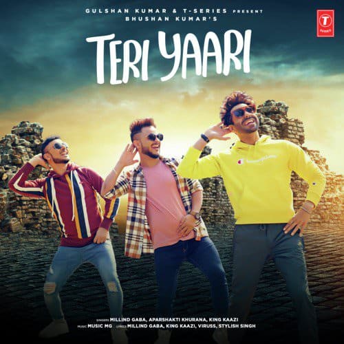 Teri Yaari lyrics by Millind Gaba, Aparshakti Khurana, King Kaazi