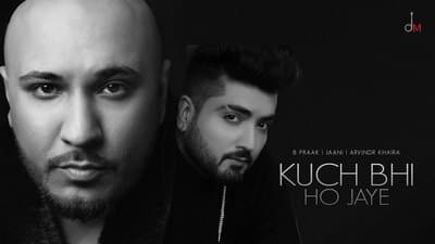 Kuch Bhi Ho Jaye Lyrics – B Praak | Jaani | Hindi Lyrics | Translation