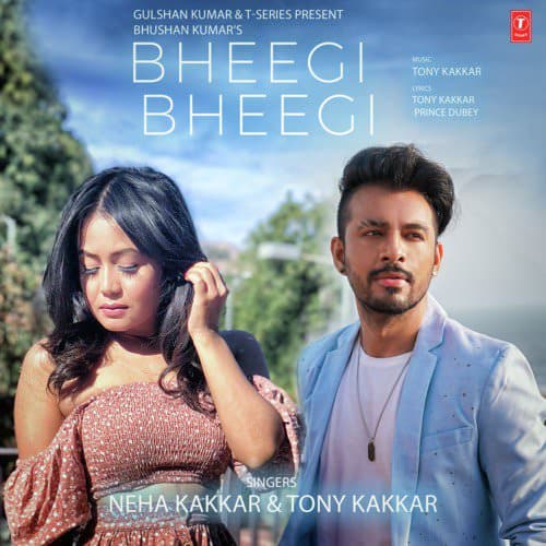 Bheegi Bheegi by Neha Kakkar, Tony Kakkar lyrics