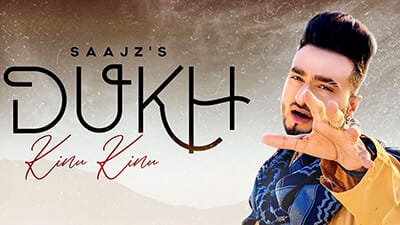 Dukh Kinu Kinu Lyrics – Saajz
