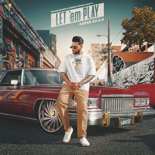 Let 'Em Play lyrics by Karan Aujla