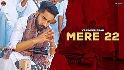 Mere 22 Lyrics – Varinder Brar