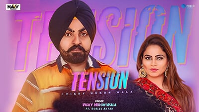 Tension Lyrics – Vicky Heron Wala & Gurlez Akhtar