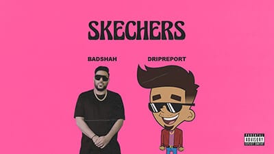 Skechers Lyrics feat. Badshah – DripReport