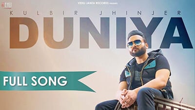 Duniya Lyrics – Kulbir Jhinjer