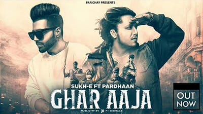 Ghar Aaja Lyrics – Sukh-E feat. Pardhaan
