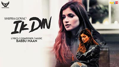 Ik Din Lyrics – Shipra Goyal Ft. Babbu Maan