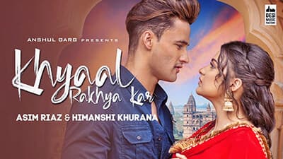 Khyaal Rakhya Kar Lyrics – Preetinder Ft. Asim Riaz & Himanshi Khurana