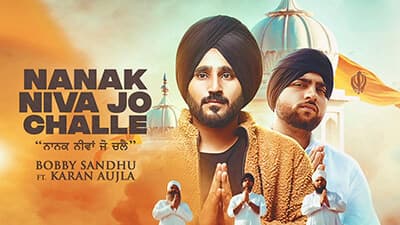 Nanak Niva Jo Challe Lyrics – Bobby Sandhu & Karan Aujla