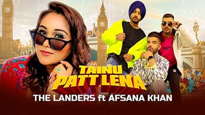 Tainu Patt Lena Lyrics – The Landers Ft. Afsana Khan